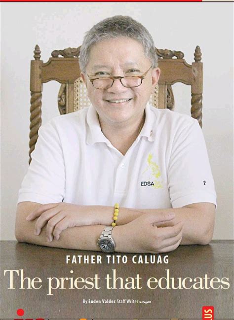FATHER TITO CALUAG THE PRIEST THAT EDUCATES .